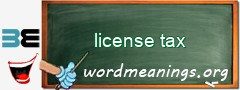 WordMeaning blackboard for license tax